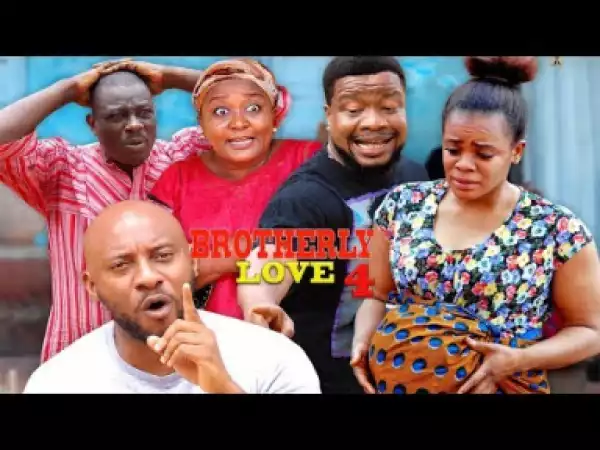 Brotherly Love Season 4 - Yul Edochie| 2019 Nollywood Movie